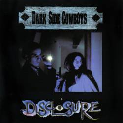 Dark Side Cowboys : Disclosure